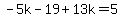 -5k-19%2B13k=5