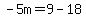 -5m=9-18