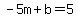 -5m+%2B+b+=+5