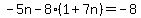 -5n-8%281%2B7n%29=-8