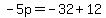 -5p=-32%2B12