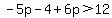 -5p-4%2B6p%3E12