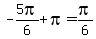 -5pi%2F6%2Bpi=pi%2F6
