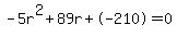 -5r%5E2%2B89r%2B-210+=+0