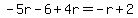 -5r-6%2B4r=-r%2B2
