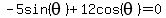 -5sin%28theta%29%2B12cos%28theta%29=0