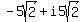 -5sqrt%282%29%2Bi5sqrt%282%29