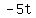 -5t