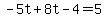 -5t%2B8t-4=5