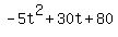 -5t%5E2+%2B+30t+%2B+80