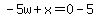 -5w%2Bx=0-5
