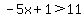 -5x%2B1%3E11