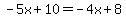 -5x%2B10=-4x%2B8