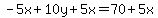 -5x%2B10y%2B5x=70%2B5x
