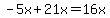 -5x%2B21x=16x
