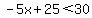 -5x%2B25%3C30