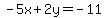 -5x%2B2y=-11