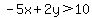 -5x%2B2y%3E10
