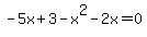 -5x%2B3-x%5E2-2x=0