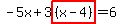 -5x%2B3highlight%28%28x-4%29%29=6
