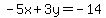 -5x%2B3y=-14