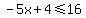 -5x%2B4%3C=16