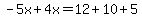 -5x%2B4x=12%2B10%2B5