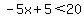 -5x%2B5%3C20