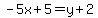 -5x%2B5=y%2B2
