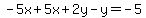 -5x%2B5x%2B2y-y=-5