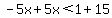 \"-5x%2B5x%3C1%2B15\"