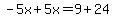 -5x%2B5x=9%2B24