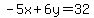 -5x%2B6y=32