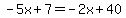 -5x%2B7=-2x%2B40