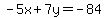 -5x%2B7y=-84