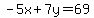 -5x%2B7y=69