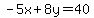 -5x%2B8y=40