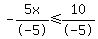 -5x%2F-5%3C=10%2F-5