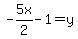 -5x%2F2-1=y