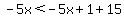 \"-5x%3C-5x%2B1%2B15\"
