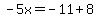 -5x=-11%2B8