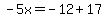 -5x=-12%2B17
