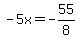 -5x=-55%2F8