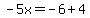-5x=-6%2B4