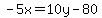 -5x=10y-80