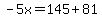 -5x=145%2B81