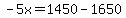 -5x=1450-1650