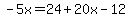 -5x=24%2B20x-12