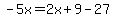 -5x=2x%2B9-27