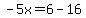 -5x=6-16